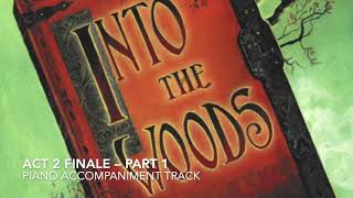 Act 2 Finale Part 1  Into the Woods  Piano AccompanimentRehearsal Track [upl. by Anaer]