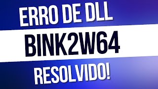 Erro Bink2w64dll Resolvido [upl. by Cthrine]