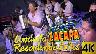 FM De Zacapa  Concierto Recordando Exitos  Calidad 4K [upl. by Ynomrah812]