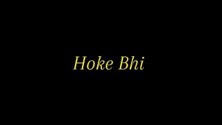 Hoke Bhi  Suman Garain [upl. by Roos]