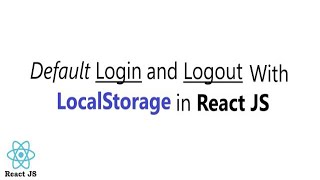 Login and Logout with LocalStorage in React JS  Set and Get Email Password in LocalStorage [upl. by Nemad236]