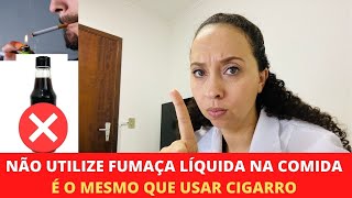 NÃO UTILIZE FUMAÇA LÍQUIDA NA COMIDA É O MESMO QUE USAR CIGARRO [upl. by Woodman]