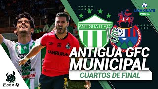 ANTIGUA GFC VS MUNICIPAL  CUARTOS DE FINAL  LIGA GUATEMALTECA  narracion envivo [upl. by Alleram487]