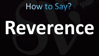 How to Pronounce Reverence [upl. by Adnwahsat555]