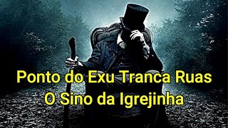 Ponto do Exu Tranca Ruas  O Sino da Igrejinha [upl. by Walburga]