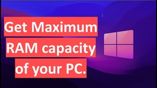 Get Maximum Ram Capacity amp Number of Ram Slots of Your PC [upl. by Shalna]