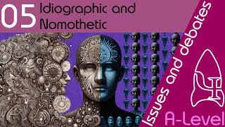 Idiographic and nomothetic  Issues and debates ALevel Psychology [upl. by Marylinda]