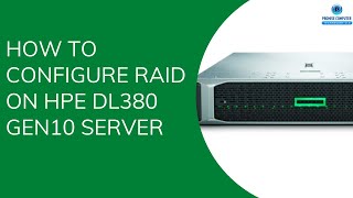 How configure Raid on HPE Dl380 Gen10 Server [upl. by Ylevol154]