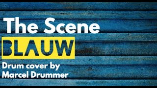 Blauw Drum Cover  The Scene  Marcel Drummer [upl. by Steel]