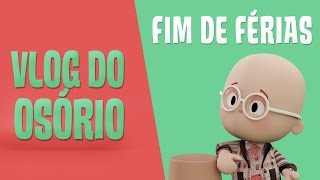 Vlog do Osório  Fim de Férias [upl. by Lorsung]