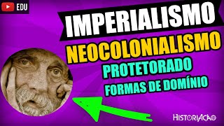 Protetorado Imperialismo Formas de Domínio Colonial  Ocupação e Exploração [upl. by Onailime]