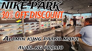 NIKE PARK 30 OFF ALAMIN PAANO MAKA AVAIL NG DISCOUNT BAKA NAKA DISCOUNT ANG GUSTO MONG SAPATOS [upl. by Leehar]