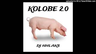 DJ Nhlaks  Kolobe 20 [upl. by Bronk]