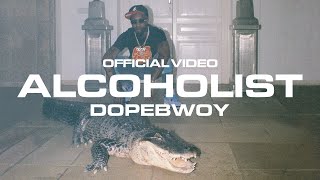 Dopebwoy  ALCOHOLIST Official Video [upl. by Agostino]