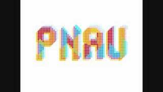 PNAU  Shock To My System [upl. by Clayborne]