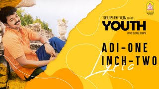 Youth  Adi One Inch Two  Lyric Video  Vijay  Shaheen Khan  Mani Sharma  Ayngaran [upl. by Carolynn304]