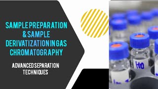 Sample Preparation and Derivatization In Gas Chromatography  Advanced Separation Techniques CHM603 [upl. by Len186]