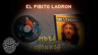 Los Pibes Chorros  El pibito ladron │ Cd Solo le pido a dios [upl. by Anayit]