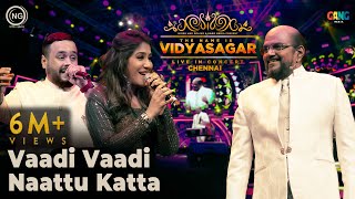 வாடி வாடி நாட்டுக்கட்ட  The Name is Vidyasagar Live in Concert  Chennai  Noise and Grains [upl. by Mathew670]