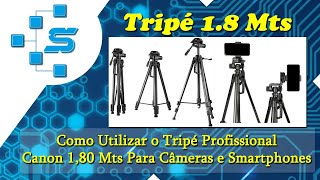 Como Utilizar o Tripé Profissional Canon 180 Mts Para Câmeras e Smartphones [upl. by Atsirt143]