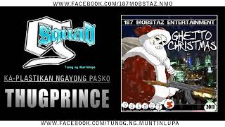 THUGPRINCE  KAPLASTIKAN NGAYONG PASKO quotTUNOG NG MUNTINLUPAquot [upl. by Merlina]