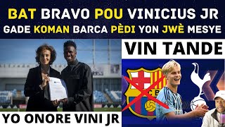 BAT BRAVO POU VINICIUS JR  GADE KOMAN BARCA PÈDI YON JWÈ MESYE [upl. by Redep848]