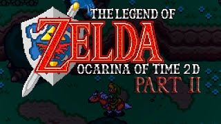 The Legend of Zelda Ocarina of Time 2D  Part 2 [upl. by Akineg621]