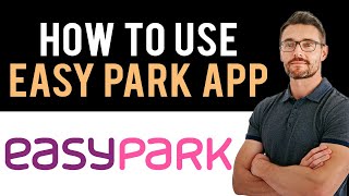 ✅ How To Use EasyPark App Full Guide [upl. by Hoehne919]