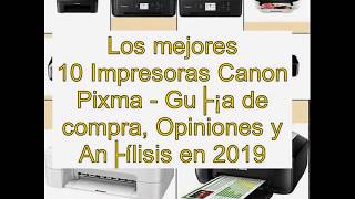 Los mejores 10 Impresoras Canon Pixma  Guía de compra Opiniones y Análisis en 2 [upl. by Aisena]