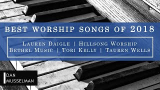 Best Worship Songs of 2018  Lauren Daigle  Tauren Wells  Cory Asbury  Hillsong Worship [upl. by Inajar]