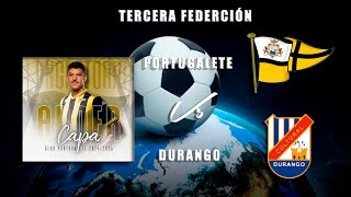 🔴EN DIRECTO PORTUGALETE CLUB  CULTURAL DURANGO 3ªRFEF [upl. by Analah695]