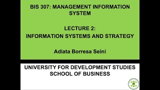 BIS 307 Lecture 2Information Systems and Strategy [upl. by Godred]