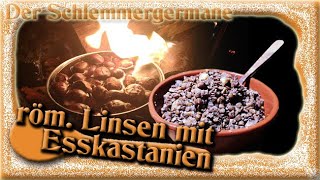 Römisches Linsengericht mit EsskastanienMaroni [upl. by Lipsey]