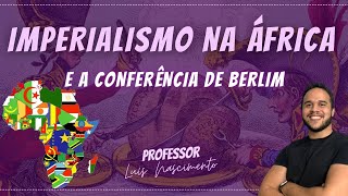 IMPERIALISMO E NEOCOLONIALISMO NA ÁFRICA l EUROPA SÉCULO XIX [upl. by Aikar]