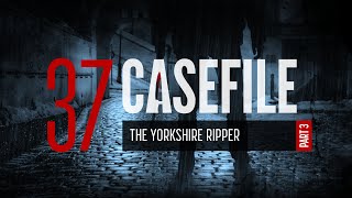 Case 37 The Yorkshire Ripper Part 3 [upl. by Burnley]