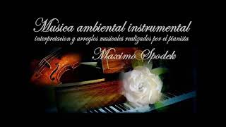 LA MEJOR MUSICA AMBIENTAL SUAVE Y AGRADABLE OFICINAS CONSULTORIOS ETC PIANO INSTRUMENTAL BOLEROS [upl. by Alejo223]