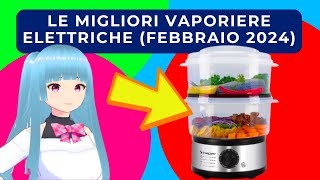 VAPORIERA ELETTRICA  LE MIGLIORI DEL 2024 [upl. by Anniala553]