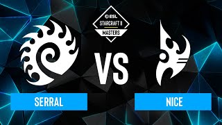 Serral vs Nice  ESL SC2 Masters Spring 2024 Finals  Winners Stage [upl. by Nolaj247]