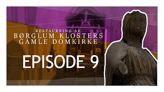 Restaurering af Børglum Klosters Gamle Domkirke  EPISODE 9 [upl. by Alya]