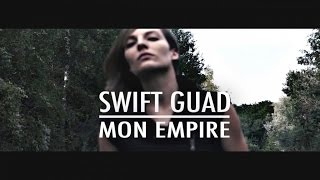 Swift Guad  Mon Empire Clip Officiel [upl. by Ordnaxela]