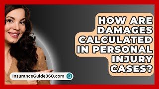 How Are Damages Calculated In Personal Injury Cases  InsuranceGuide360com [upl. by Yllus616]