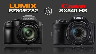 Panasonic LUMIX FZ80FZ82 vs Canon PowerShot SX540 HS [upl. by Ermanno32]