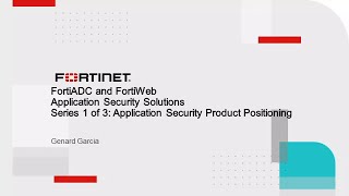 FortiWeb and FortiADC Positioning Video  Security Fabric [upl. by Eikcid]