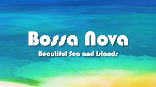 【 BGM Bossa Nova Music 】 沖縄の風景 海の夏 Okinawas Beautiful Summer【4K】ボサノバ【BGM Part4】 cafe Summer 作業用 [upl. by Anavahs]