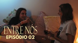 ENTRE NÓS  Episódio 02  T1  Lesbian Webseries  LGBTQIAP With subtitles [upl. by Alburg169]