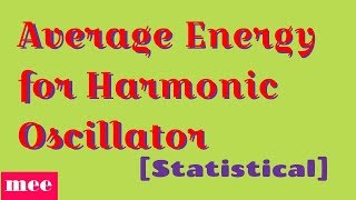 Average Energy for Harmonic Oscillator [upl. by Aihsitan]