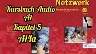 Netzwerk kursbuch A1 Audio KAPITEL 5 Tag für Tag Ao14a [upl. by Hutson]