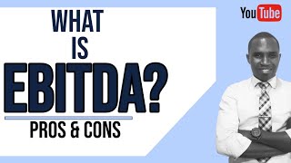 What is EBITDA What are the Pros and Cons of EBITDA [upl. by Alleuol516]