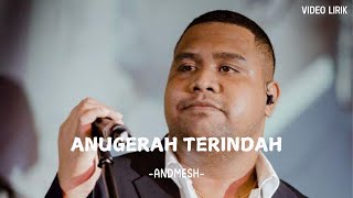 ANDMESH  ANUGERAH TERINDAH  VIDEO LIRIK [upl. by Eniliuqcaj180]