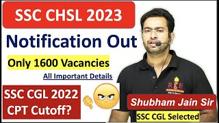 SSC CHSL 2023 Notification Out Very low Vacancies 😬 SSC CGL 2022 CPT Cutoff notice ❌ [upl. by Rufus]